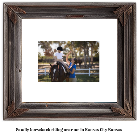 family horseback riding near me in Kansas City, Kansas